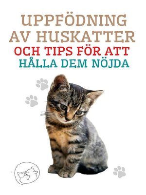 cover image of Uppfödning av Huskatter och Tips för att Hålla dem Nöjda